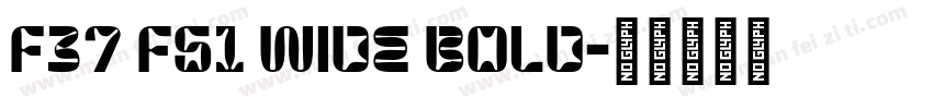 F37 F51 Wide Bold字体转换